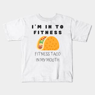 i'm in to fitness Kids T-Shirt